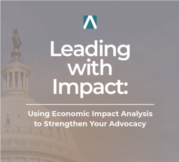 Leading With Impact: Using Economic Impact Analysis to Strengthen Your Advocacy