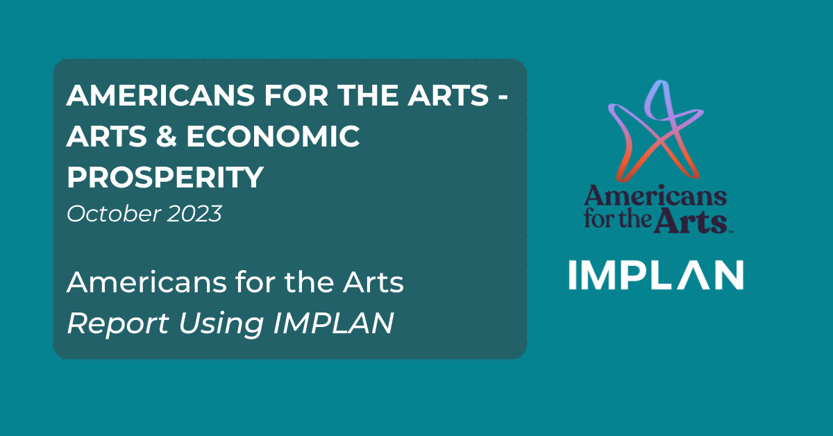 Americans for the Arts - Arts & Economic Prosperity Report TItle card - Reports using IMPLAN