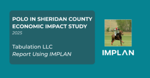 Economic Impact Analysis Report completed by Tabulation, LLC analyzing the impact of polo in Sheridan County published in 2025.